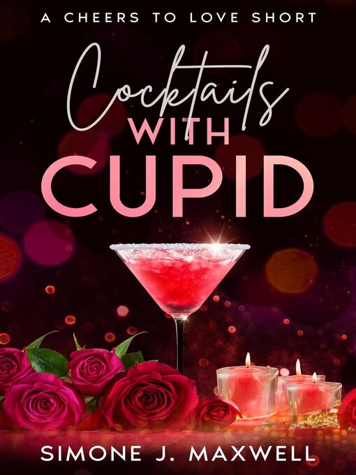 Title details for Cocktails with Cupid by Simone J. Maxwell - Available